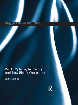 cover image of Public Opinion, Legitimacy and Tony Blair's War in Iraq